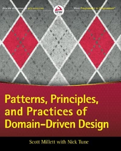 Patterns, Principles, and Practices of Domain-Driven Design