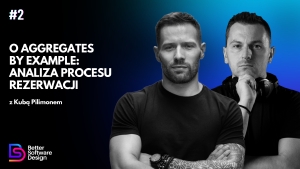 O Aggregates By Example, analiza procesu rezerwacji z Kubą Pilimonem