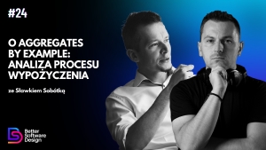 O Aggregates By Example, analiza procesu wypożyczenia ze Sławkiem Sobótką