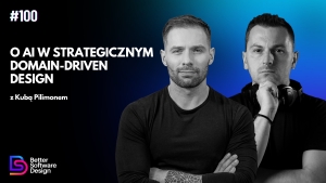 O AI w strategicznym Domain-Driven Design z Kubą Pilimonem