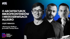 O architekturze mikrofrontendów i mikroserwisach Allegro z Bartoszem Gałkiem prowadzi Tomasz Ducin, część 1