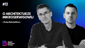 O architekturze mikroserwisowej z Kubą Nabrdalikiem