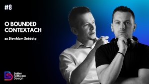 O Bounded Contextach ze Sławkiem Sobótką