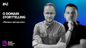 O Domain Storytelling z Maciejem Jędrzejewskim