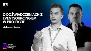 O doświadczeniach z EventSourcingiem w projekcie z Łukaszem Reszke