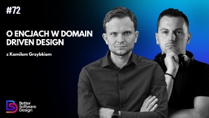 O encjach w Domain-Driven Design z Kamilem Grzybkiem