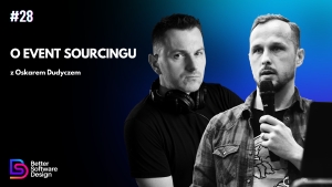 O Event Sourcingu z Oskarem Dudyczem