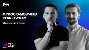 O programowaniu reaktywnym z Tomkiem Nurkiewiczem