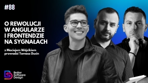 O rewolucji w Angularze i frontendzie na sygnałach z Maciejem Wójcikiem prowadzi Tomasz Ducin