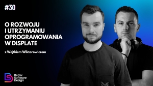 O rozwoju i utrzymaniu produktu z Wojtkiem Wiktorowiczem