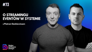 O streamingu eventów w systemie z Piotrem Gankiewiczem