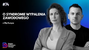 O syndromie wypalenia zawodowego z Olą Kunysz