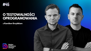 O testowalności oprogramowania z Kamilem Grzybkiem