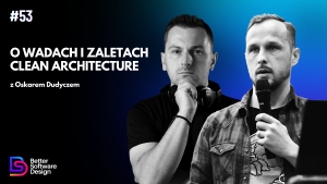 O wadach i zaletach Clean Architecture z Oskarem Dudyczem