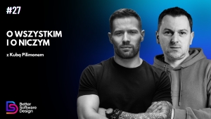 O wszystkim i o niczym z Kubą Pilimonem